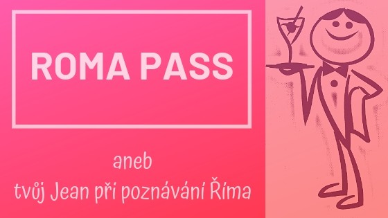 ROMA PASS - Užitečné tipy, jak ušetřit na vstupném a dopravě v Římě